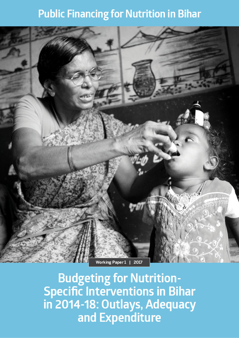 Budgeting for Nutrition-Specific Interventions in Bihar Outlays, Adequacy and Expenditure
